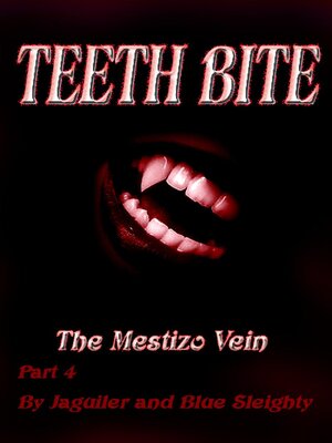 cover image of TEETH BITE. the Mestizo Vein